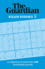 Guardian Killer Sudoku 2: A Collection of More Than 200 Formidable Puzzles Cover Image