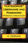 *Categorize* Username and Password: (Personal Organizer) By H. Demars Cover Image