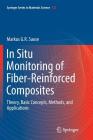 In Situ Monitoring of Fiber-Reinforced Composites: Theory, Basic Concepts, Methods, and Applications By Markus G. R. Sause Cover Image