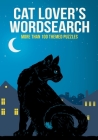Cat Lover's Wordsearch: More Than 100 Themed Puzzles By Eric Saunders Cover Image