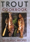 Trout Cookbook: 60 Classic Recipes By Jane Bamforth Cover Image