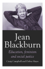 Jean Blackburn: Education, Feminism and Social Justice (Biography) Cover Image