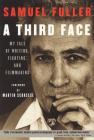 A Third Face: My Tale of Writing, Fighting, and Filmmaking (Applause Books) Cover Image