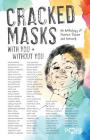 Cracked Masks: With You and Without You By Amy Friedman (Editor), Dennis Danziger (Editor), Alison Longman (Editor) Cover Image