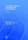 Theoretical Models of Counseling and Psychotherapy By Kevin A. Fall, Janice Miner Holden, Andre Marquis Cover Image