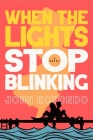 When the Lights Stop Blinking By John Rotondo Cover Image