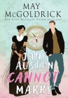 Jane Austen Cannot Marry! By May McGoldrick, Jan Coffey Cover Image