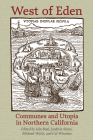 West of Eden: Communes and Utopia in Northern California By Iain Boal (Editor), Janferie Stone (Editor), Michael Watts (Editor), Cal Winslow (Editor) Cover Image