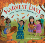 Harvest Days: Giving Thanks Around the World By Kate Depalma, Martina Peluso (Illustrator) Cover Image