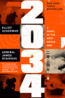 2034: A Novel of the Next World War By Elliot Ackerman, Admiral James Stavridis, USN Cover Image