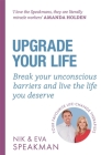 Upgrade Your Life: Break your unconscious barriers and live the life you deserve Cover Image