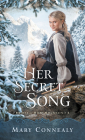 Her Secret Song By Mary Connealy Cover Image