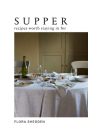 Supper: Recipes Worth Staying in For By Flora Shedden Cover Image