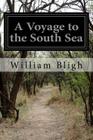 A Voyage to the South Sea By William Bligh Cover Image