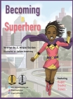Becoming a Superhero: A Fun, Educational, Adventure Book, About Healthy Eating and Nutrition for Kids, Colorful Pictures, Overcome Bullying, By C. Ariane Durden, Devonn Armstrong (Illustrator) Cover Image