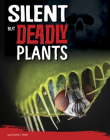 Silent But Deadly Plants (Killer Nature) By Charles C. Hofer Cover Image