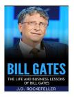 Bill Gates: The Life and Business Lessons of Bill Gates Cover Image