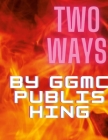 Two Way's Out: Good book By Ggmc Publishing Cover Image