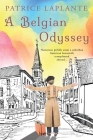 A Belgian Odyssey By Patrice Laplante Cover Image