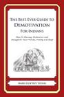 The Best Ever Guide to Demotivation for Indians: How To Dismay, Dishearten and Disappoint Your Friends, Family and Staff By Dick DeBartolo (Introduction by), Mark Geoffrey Young Cover Image