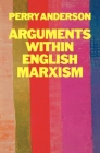 Arguments Within English Marxism By Perry Anderson Cover Image