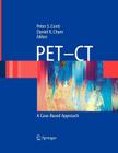 Pet-CT: A Case Based Approach By Peter S. Conti (Editor), H. N. Jr. Wagner (Foreword by), Daniel K. Cham (Editor) Cover Image