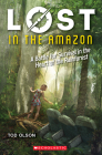 Lost in the Amazon: A Battle for Survival in the Heart of the Rainforest (Lost #3) Cover Image