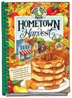 Hometown Harvest: Celebrate Harvest in Your Hometown with Hearty Recipes, Inspiring Tips and Warm Fall Memories! (Everyday Cookbook Collection) Cover Image