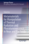 Metamaterials for Manipulation of Thermal Radiation and Photoluminescence in Near and Far Fields (Springer Theses) By Yinhui Kan Cover Image