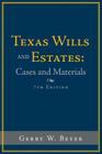 Texas Wills and Estates: Cases and Materials: Seventh Edition Cover Image