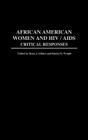 African American Women and Hiv/AIDS: Critical Responses By Dorie J. Gilbert (Editor), Ednita M. Wright (Editor) Cover Image
