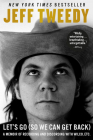 Let's Go (So We Can Get Back): A Memoir of Recording and Discording with Wilco, Etc. By Jeff Tweedy Cover Image