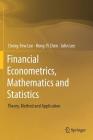 Financial Econometrics, Mathematics and Statistics: Theory, Method and Application By Cheng-Few Lee, Hong-Yi Chen, John Lee Cover Image