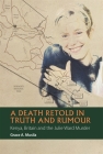 A Death Retold in Truth and Rumour: Kenya, Britain and the Julie Ward Murder (African Articulations #2) By Grace A. Musila Cover Image