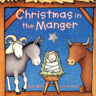 Christmas in the Manger Board Book: A Christmas Holiday Book for Kids Cover Image