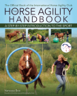 The Horse Agility Handbook: A Step-By-Step Introduction to the Sport By Vanessa Bee Cover Image