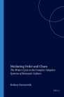 Mediating Order and Chaos: The Water-Cycle in the Complex Adaptive Systems of Romantic Culture (Internationale Forschungen Zur Allgemeinen Und Vergleichende #56) By Rodney Farnsworth Cover Image