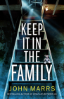 Keep It in the Family By John Marrs Cover Image