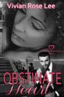Obstinate Heart By Vivian Rose Lee Cover Image