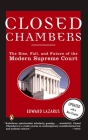 Closed Chambers: The Rise, Fall, and Future of the Modern Supreme Court Cover Image