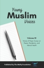 Young Muslim Voices Vol 10: Voices of Hope: Essays on Peace, Pandemics, and Mental Health Cover Image