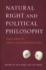 Natural Right and Political Philosophy: Essays in Honor of Catherine Zuckert and Michael Zuckert Cover Image