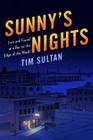 Sunny's Nights: Lost and Found at a Bar on the Edge of the World By Tim Sultan Cover Image