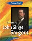 Get to Know John Singer Sargent (Famous Artists) By Charlotte Taylor Cover Image