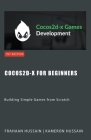 Cocos2d-x for Beginners: Building Simple Games from Scratch Cover Image