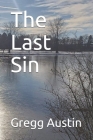 The Last Sin By Gregg Austin Cover Image