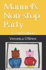 Manuel's Non-stop Party: Second Edition By Veronica O'Brien Cover Image