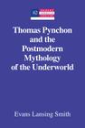 Thomas Pynchon and the Postmodern Mythology of the Underworld (Modern American Literature #62) Cover Image
