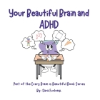 Your Beautiful Brain and ADHD Cover Image