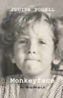 Monkeyface: A Memoir By Judith Podell Cover Image